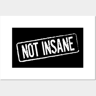 Not Insane Posters and Art